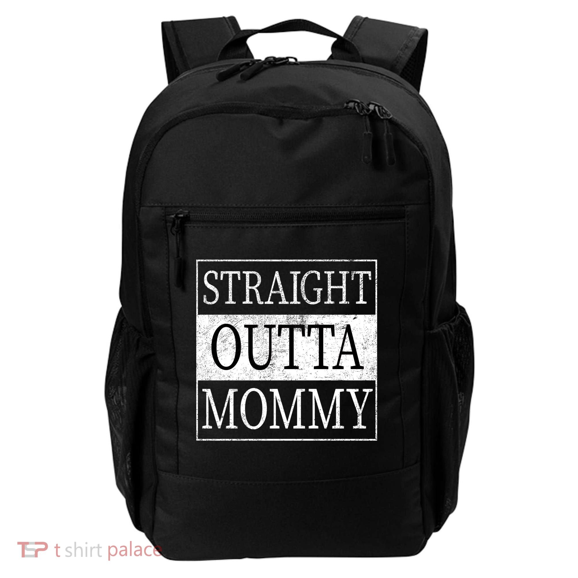 Straight Outta Mommy Backpack