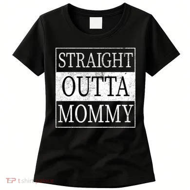 Straight Outta Mommy Women's T-Shirt