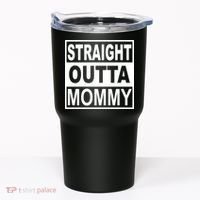 Straight Outta Mommy Funny Tumbler thumb 0