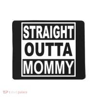 Straight Outta Mommy Funny Mousepad thumb 0