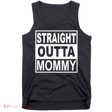 Straight Outta Mommy Funny Tank Top