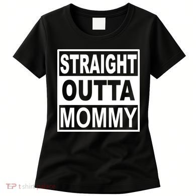 Straight Outta Mommy Funny Women's T-Shirt
