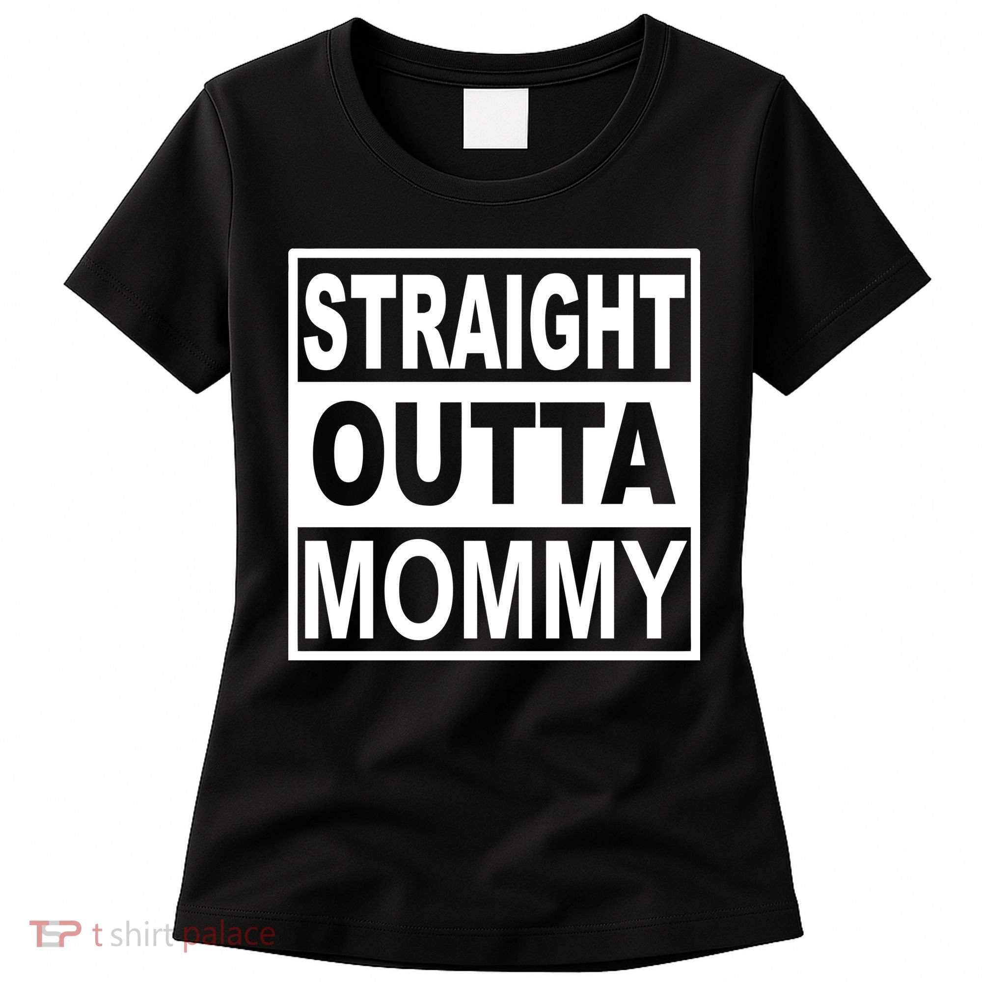 Straight Outta Mommy Funny Women's T-Shirt