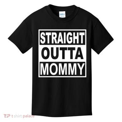 Straight Outta Mommy Funny Kids T-Shirt