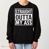 Straight Outta My Ass Women's Sweatshirt thumb 0