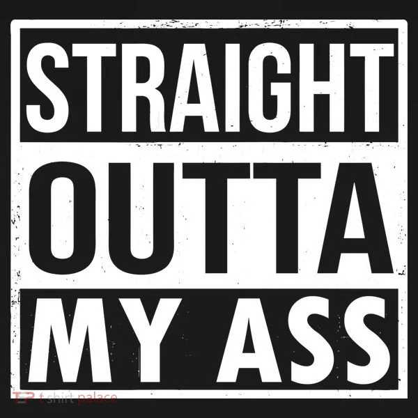 Straight Outta My Ass Bucket Hat