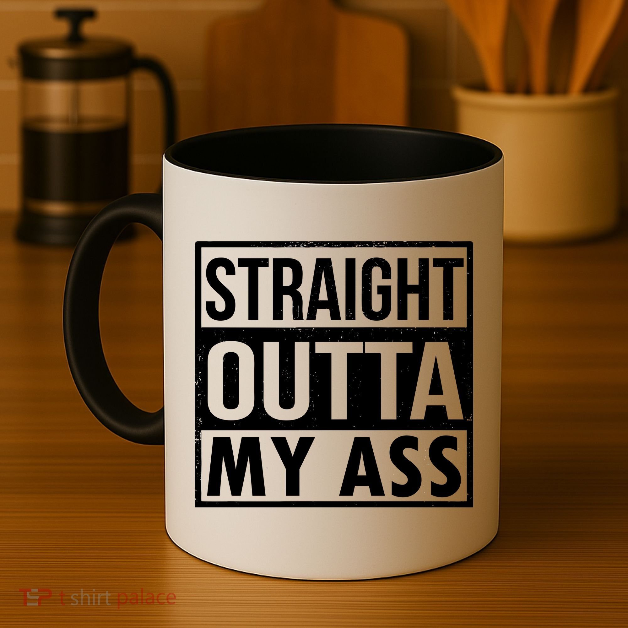 Straight Outta My Ass Coffee Mug