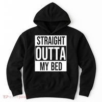 Straight Outta My Bed Hoodie thumb 0