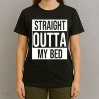 Straight Outta My Bed T-Shirt thumb 4