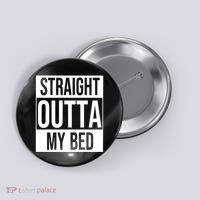 Straight Outta My Bed Button thumb 0