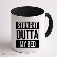 Straight Outta My Bed Coffee Mug thumb 1