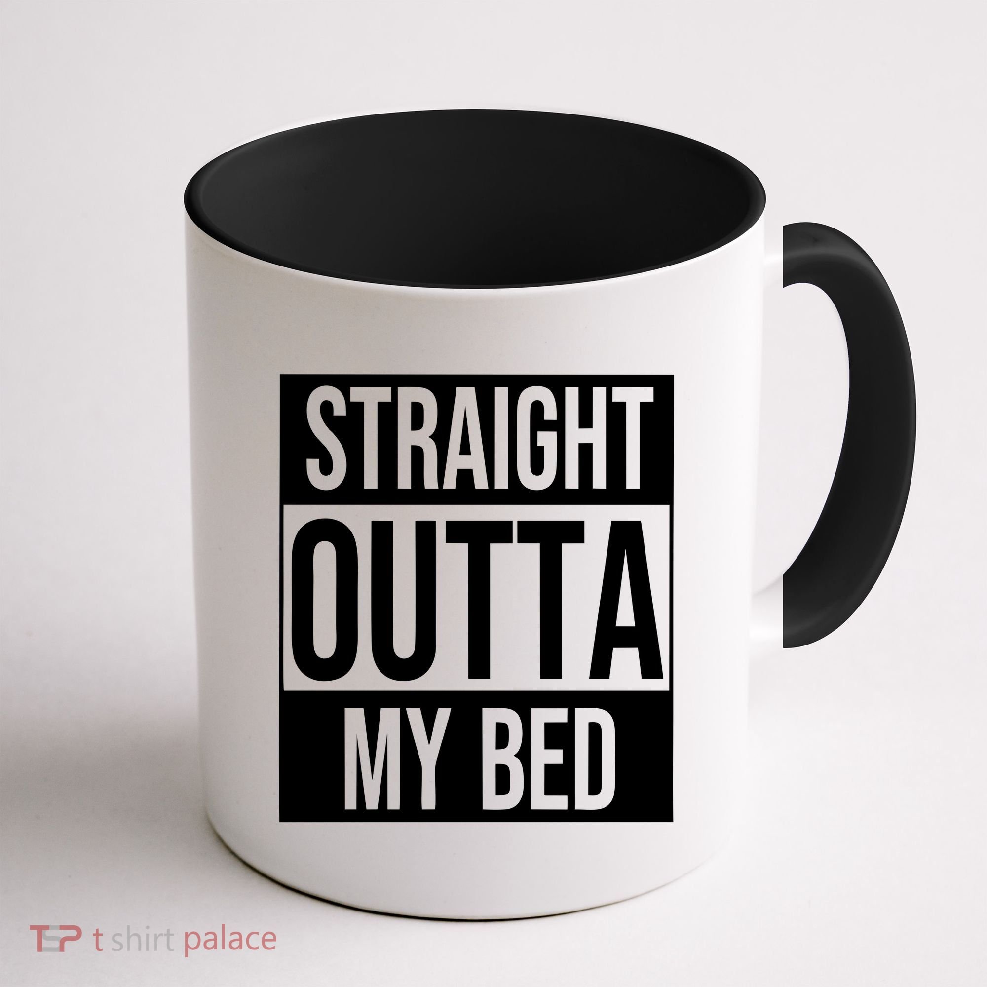 Straight Outta My Bed Coffee Mug