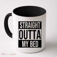 Straight Outta My Bed Coffee Mug thumb 0