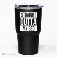 Straight Outta My Bed Tumbler thumb 0