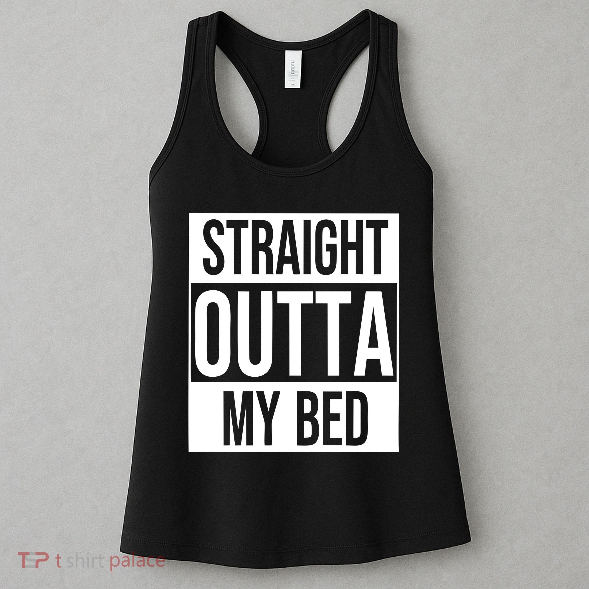 Straight Outta My Bed Women's Tank Top