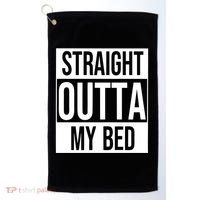 Straight Outta My Bed Golf Towel thumb 0