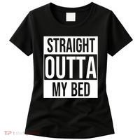 Straight Outta My Bed Women's T-Shirt thumb 0