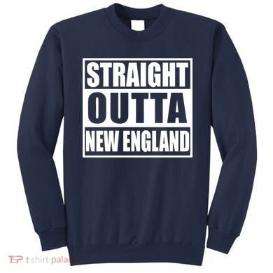Straight Outta New England Sweatshirt