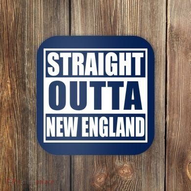 Straight Outta New England Coaster