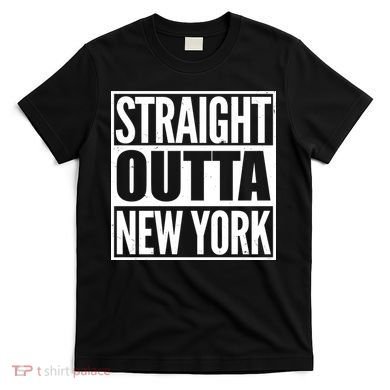 Straight Outta New York T-Shirt