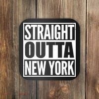 Straight Outta New York Coaster thumb 0