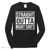 Straight Outta Night Shift Long Sleeve Shirt thumb 0