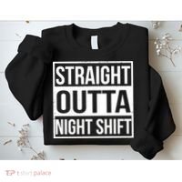 Straight Outta Night Shift Sweatshirt thumb 2