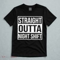 Straight Outta Night Shift T-Shirt thumb 5