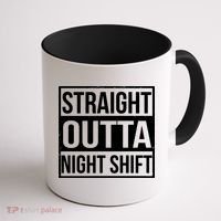 Straight Outta Night Shift Coffee Mug thumb 1