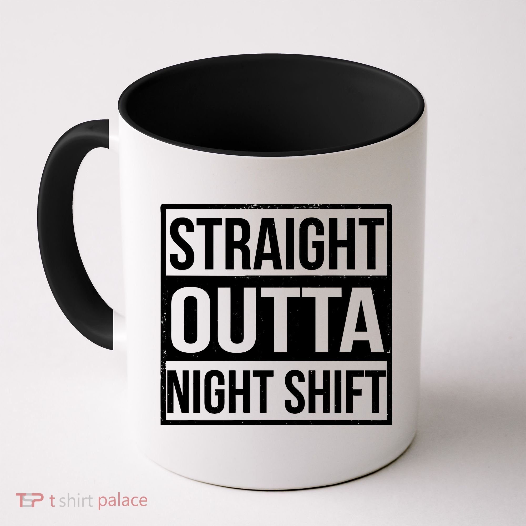 Straight Outta Night Shift Coffee Mug