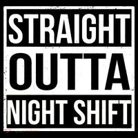 Straight Outta Night Shift Coaster thumb 2