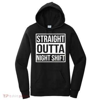 Straight Outta Night Shift Women's Hoodie