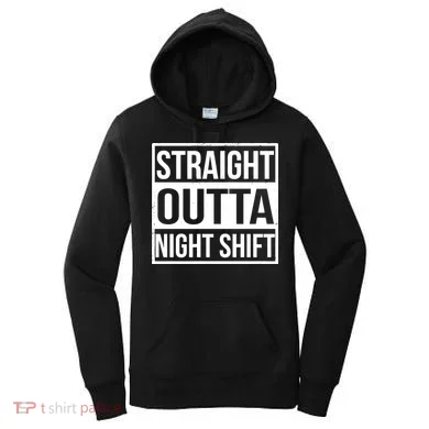 Straight Outta Night Shift Women's Hoodie