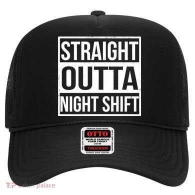 Straight Outta Night Shift Hat