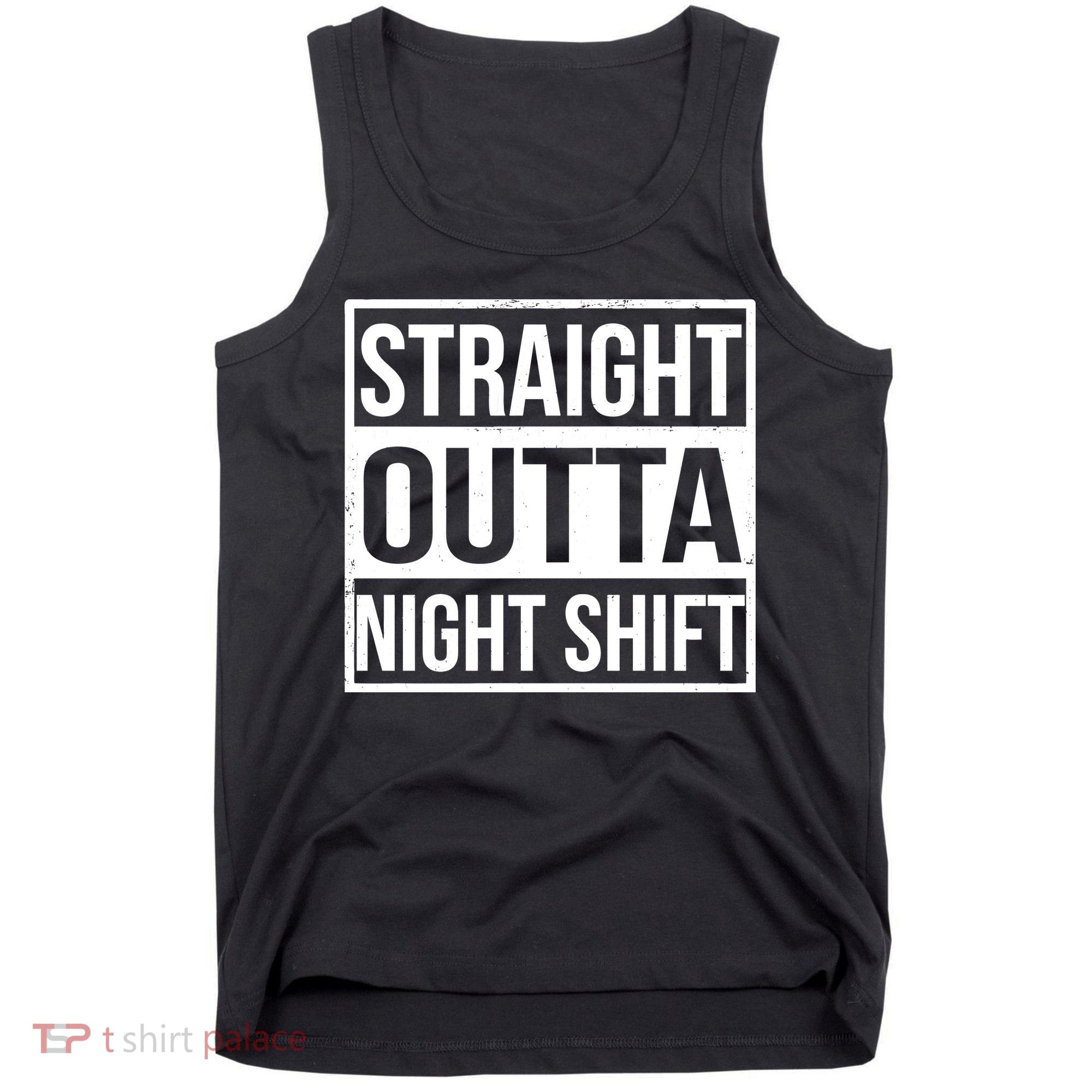 Straight Outta Night Shift Tank Top
