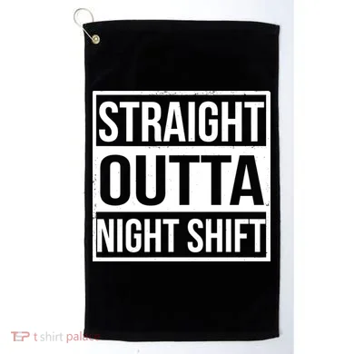 Straight Outta Night Shift Golf Towel