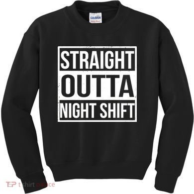 Straight Outta Night Shift Kids Sweatshirt