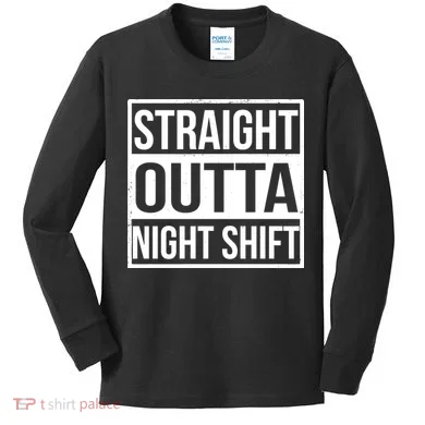 Straight Outta Night Shift Kids Long Sleeve Shirt