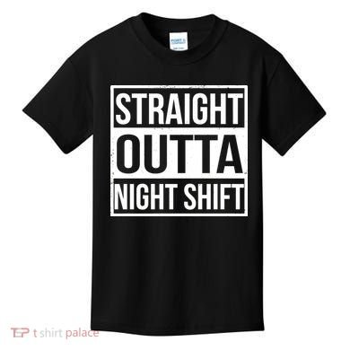 Straight Outta Night Shift Kids T-Shirt