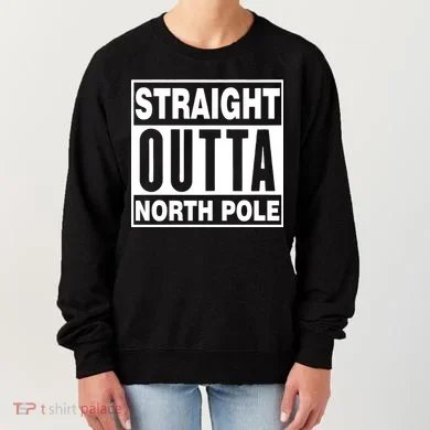Straight Outta North Pole Women's Sweatshirt