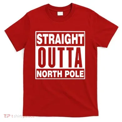 Straight Outta North Pole T-Shirt
