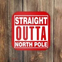 Straight Outta North Pole Coaster thumb 0
