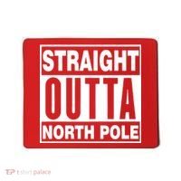 Straight Outta North Pole Mousepad thumb 0