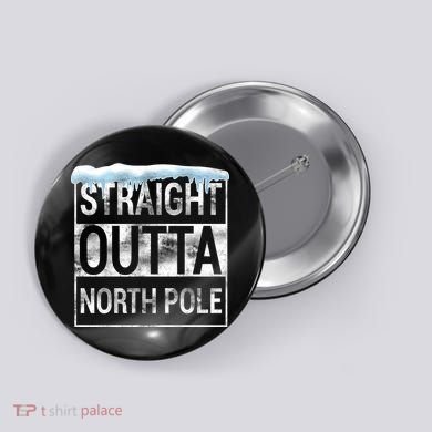 Straight Outta North Pole Funny Christmas Button
