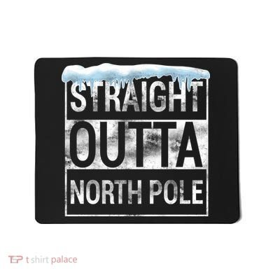 Straight Outta North Pole Funny Christmas Mousepad