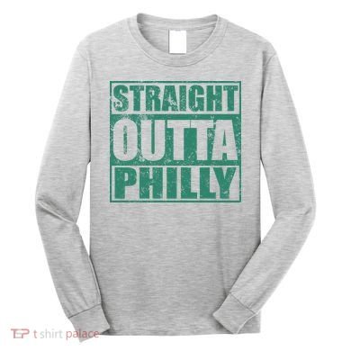 Straight Outta Philly Long Sleeve Shirt