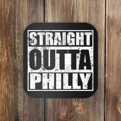 Straight Outta Philly Coaster