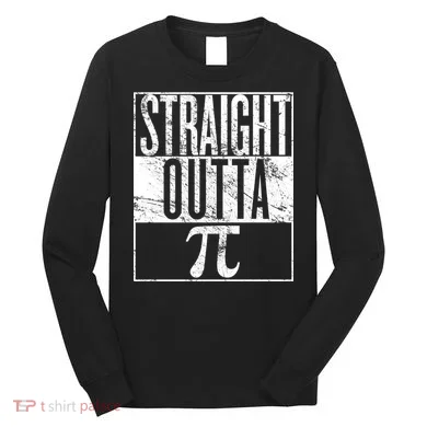 Straight Outta Pi Long Sleeve Shirt