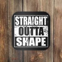 Straight Outta Shape Coaster thumb 0