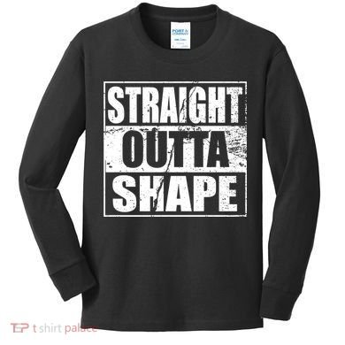 Straight Outta Shape Kids Long Sleeve Shirt